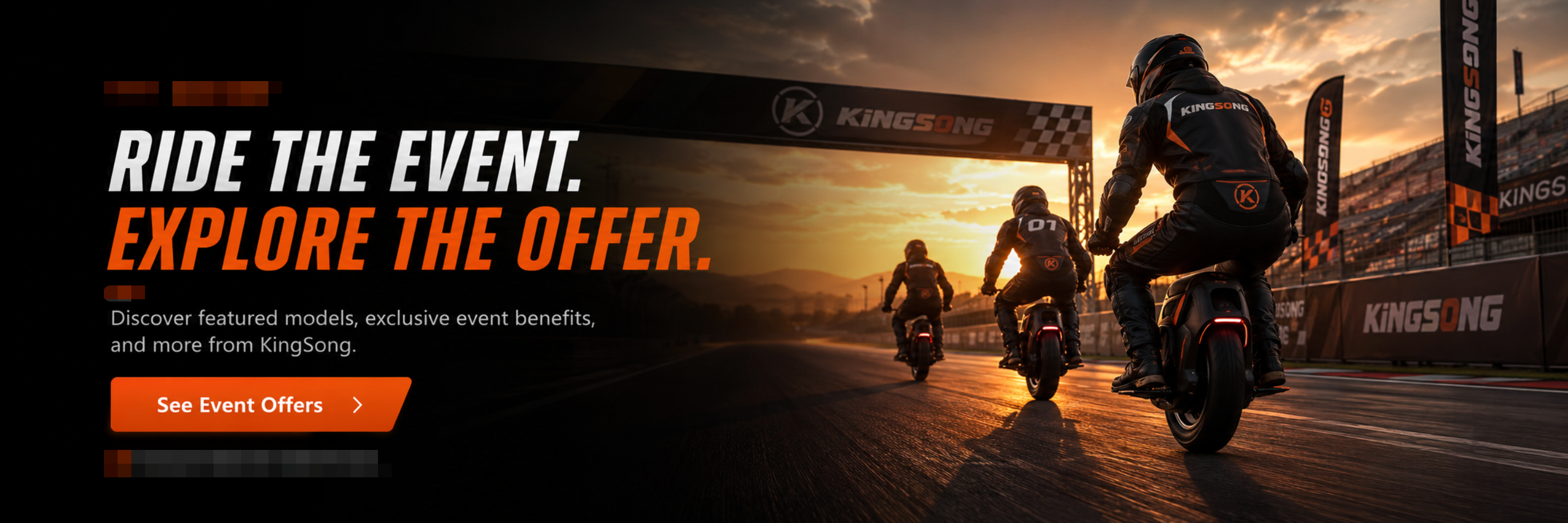 Ride the event.
Explore the offer. - Kingsong community banner